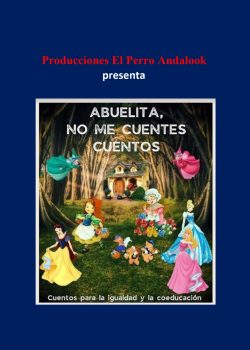 Perro andalook. Abuelita, no me cuentes cuentos.